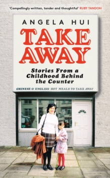 Image for Takeaway  : stories from a childhood behind the counter
