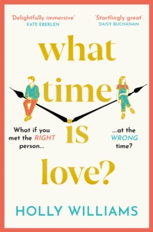 What Time is Love?: The captivating and gorgeously romantic debut you’ll fall head over heels for this year!