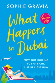 What Happens in Dubai: The unputdownable laugh-out-loud bestseller of the year!