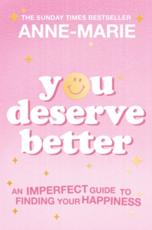 Image for You deserve better  : an imperfect guide to finding your happiness