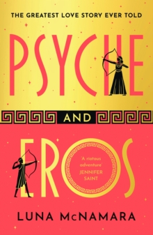 Psyche and Eros: The spellbinding Greek mythology retelling that everyone’s talking about!