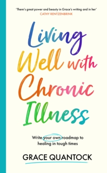 Image for Living Well with Chronic Illness : Write your own roadmap to healing in tough times