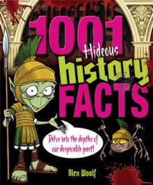 Image for 1001 hideous history facts: delve into the depths of our despicable past!