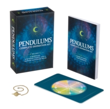 Pendulums Complete Divination Kit: A Pendulum, 8 Divining Charts and a 128-Page Illustrated Book