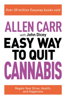 Image for The easy way to quit cannabis  : regain your drive, health and happiness