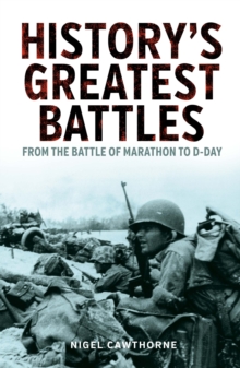 History’s Greatest Battles: From the Battle of Marathon to D-Day