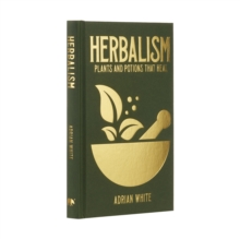 Herbalism: Plants and Potions that Heal