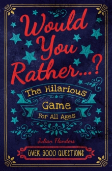 Image for Would You Rather...? The Hilarious Game for All Ages