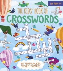 The Kids’ Book of Crosswords: 82 Fun-Packed Word Puzzles