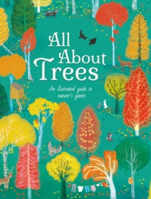 Image for All about trees  : an illustrated guide to nature's giants