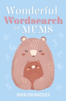 Wonderful Wordsearch for Mums: Over 150 Puzzles