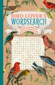 Bird Lover’s Wordsearch: Themed Puzzles Featuring Birds from around the World