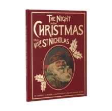 The Night Before Christmas or a Visit from St. Nicholas: A Charming Reproduction of an Antique Christmas Classic