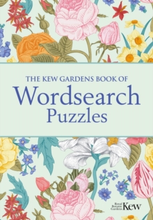 The Kew Gardens Book of Wordsearch Puzzles: Over 100 Puzzles