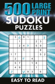 500 Large Print Sudoku Puzzles: Easy to read