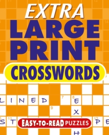 Extra Large Print Crosswords: Easy to Read Puzzles