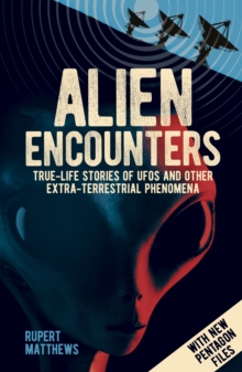 Image for Alien Encounters: True-Life Stories of UFOs and Other Extra-Terrestrial Phenomena. With New Pentagon Files