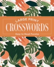 Large Print Crosswords: Easy to Read Puzzles