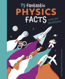 Image for 75 fantastic physics facts  : every kid should know!