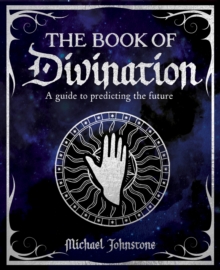 The Book of Divination: A Guide to Predicting the Future