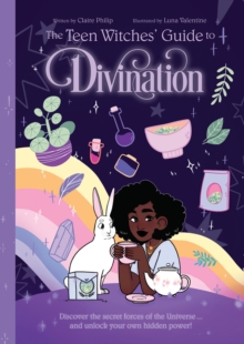 Image for Teen Witches' Guide to Divination: Discover the Secret Forces of the Universe ... And Unlock Your Own Hidden Power!