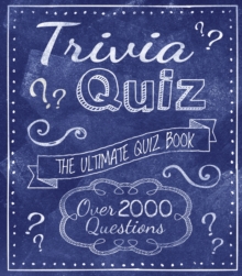 Trivia Quiz: The Ultimate Quiz Book – Over 2000 Questions