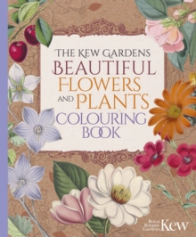 Image for The Kew Gardens Beautiful Flowers and Plants Colouring Book