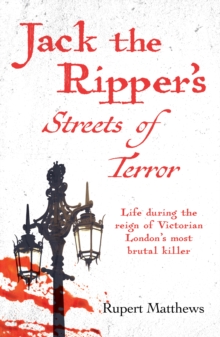 Jack the Ripper’s Streets of Terror: Life during the reign of Victorian London’s most brutal killer