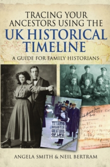 Image for Tracing Your Ancestors Using the UK Historical Timeline: A Guide for Family Historians
