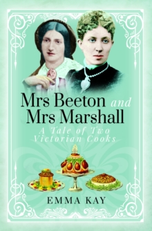 Mrs Beeton and Mrs Marshall: A Tale of Two Victorian Cooks