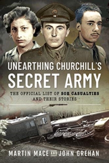 Unearthing Churchill’s Secret Army: The Official List of SOE Casualties and Their Stories