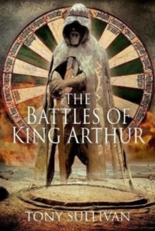Image for The battles of King Arthur
