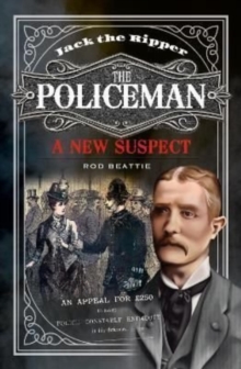 Jack the Ripper – The Policeman: A New Suspect