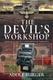 The Devil’s Workshop: A Memoir of the Nazi Counterfeiting Operation