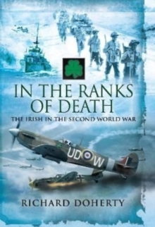 In the Ranks of Death: The Irish in the Second World War