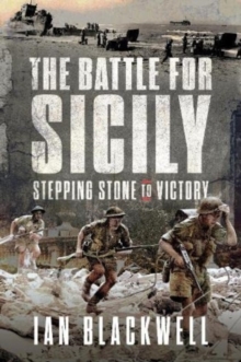 The Battle for Sicily: Stepping Stone to Victory