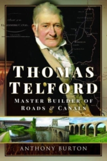 Thomas Telford: Master Builder of Roads and Canals