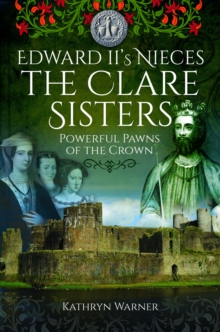 Image for Edward II's Nieces: The Clare Sisters