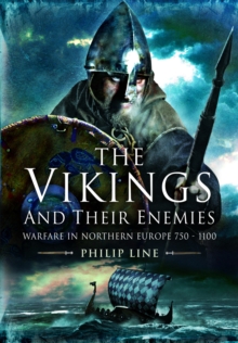 The Vikings and their Enemies: Warfare in Northern Europe, 750-1100