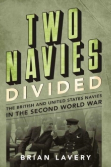 Two Navies Divided: The British and United States Navies in the Second World War