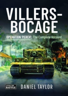 Villers-Bocage: Operation ‘Perch’: The Complete Account