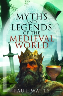Image for Myths and Legends of the Medieval World