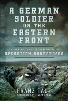 Image for A German soldier on the Eastern Front  : a first hand account of the beginnings of Operation Barbarossa