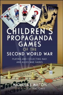 Image for Children's Propaganda Games of the Second World War: Playing and Collecting Nazi and Allied War Games