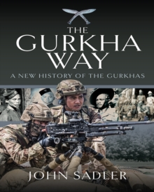Image for Gurkha Way: A New History of the Gurkhas