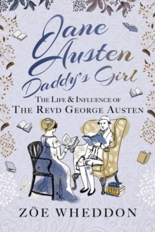 Image for Jane Austen - Daddy's Girl: The Life and Influence of the Revd George Austen