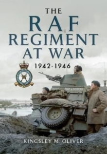 Image for The RAF Regiment at War 1942-1946