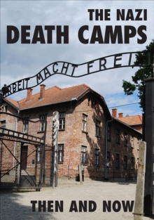Image for Nazi Death Camps: Then And Now
