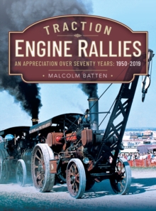 Image for Traction Engine Rallies: An Appreciation Over Seventy Years, 1950-2019