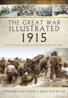 The Great War Illustrated 1915 – paperback mono edition: Archive Photographs of WWI